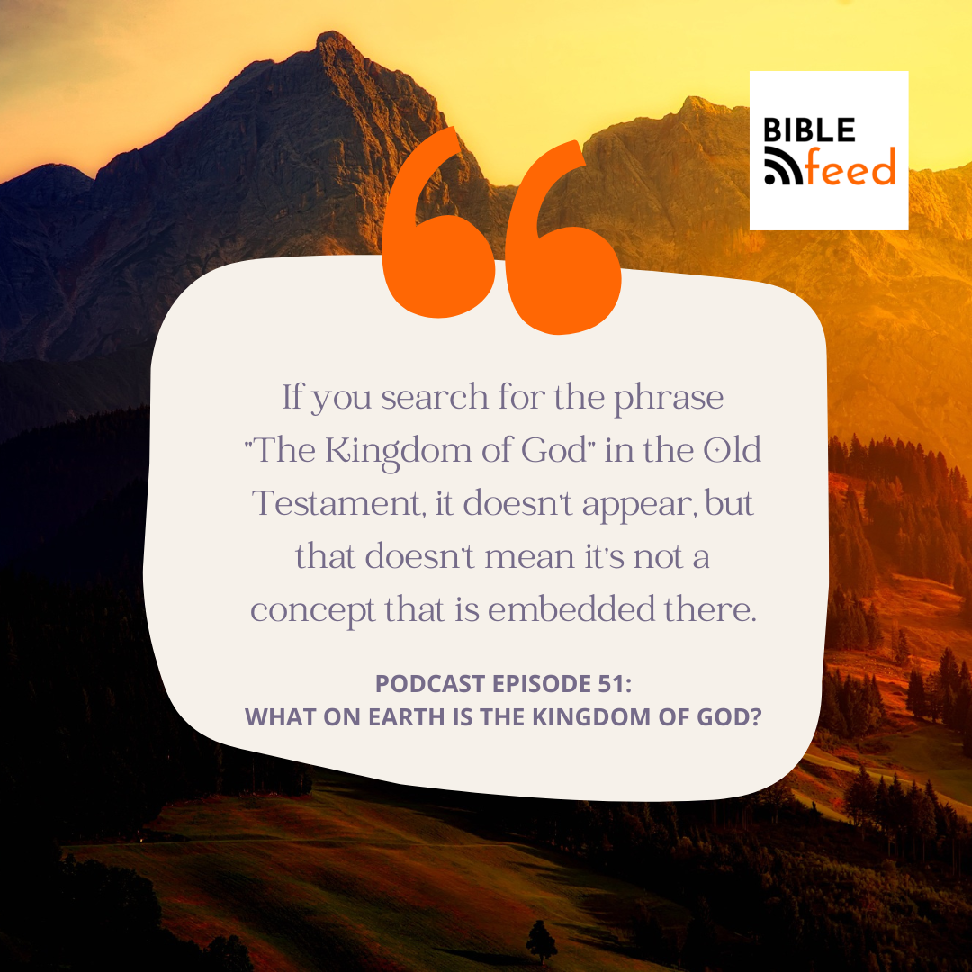 What On Earth Is The Kingdom Of God? | Bible Feed